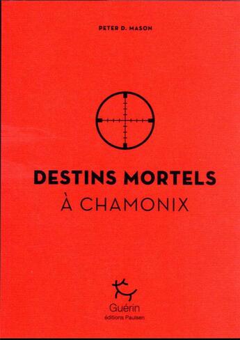 Couverture du livre « Destins mortels à Chamonix » de Peter D. Mason aux éditions Paulsen Guerin