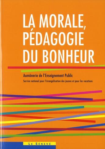 Couverture du livre « La morale pédagogique du bonheur » de  aux éditions Le Seneve