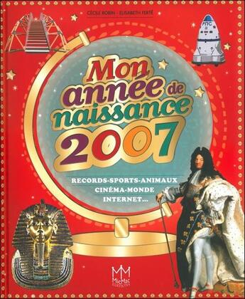 Couverture du livre « Mon année de naissance ; 2007 » de Cecile Robin et Elisa Ferte aux éditions Mic Mac Editions