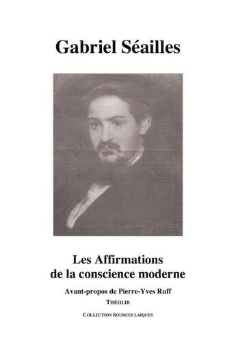 Couverture du livre « Les affirmations de la conscience moderne » de Gabriel Seailles aux éditions Theolib