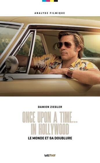 Couverture du livre « Once upon a time... in Hollywood, le monde et sa doublure » de Damien Ziegler aux éditions Lettmotif