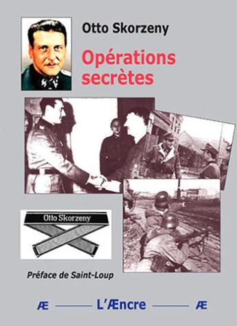 Couverture du livre « Opérations secrètes » de Otto Skorzeny aux éditions Aencre