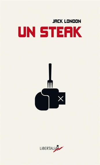 Couverture du livre « Un steak » de Jack London aux éditions Libertalia
