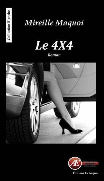 Couverture du livre « Le 4x4 » de Mireille Maquoi aux éditions Ex Aequo