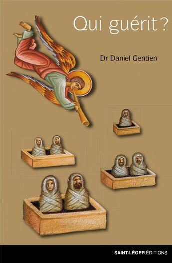 Couverture du livre « Qui guérit » de Daniel Gentien aux éditions Saint-leger