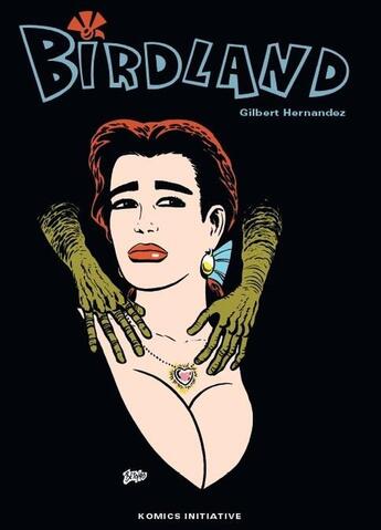 Couverture du livre « Les Chroniques de Love and Rockets Tome 1 : Birdland » de Gilbert Hernandez aux éditions Komics Initiative