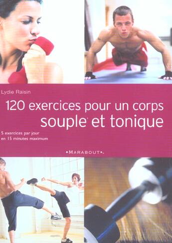 Couverture du livre « 120 Exercices Pour Un Corps Souple Et Tonique » de Lydie Raisin aux éditions Marabout