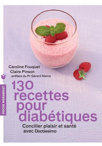 Couverture du livre « 130 recettes pour diabétiques » de Caroline Fouquet et Claire Pinson aux éditions Marabout