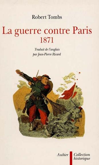 Couverture du livre « Guerre contre paris 1871 (la) » de Tombs Robert P. aux éditions Aubier