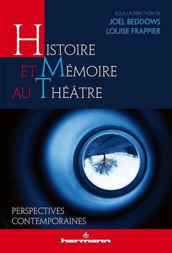 Couverture du livre « Histoire et memoire au theatre - perspectives contemporaines » de Beddows Joel aux éditions Hermann