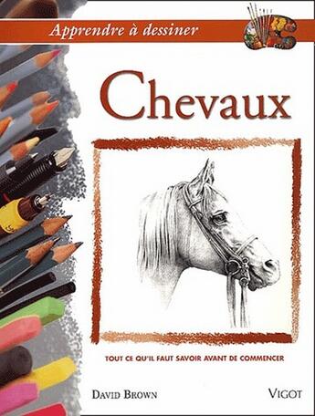 Couverture du livre « Apprendre à dessiner ; chevaux » de David Brown aux éditions Collins