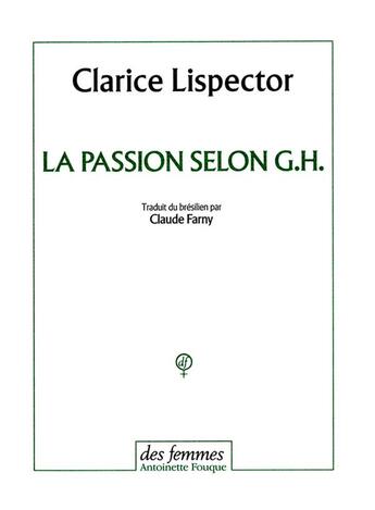 Couverture du livre « La passion selon G.H. » de Clarice Lispector aux éditions Des Femmes