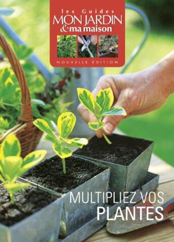 Couverture du livre « Multiplier vos plantes » de  aux éditions Glenat