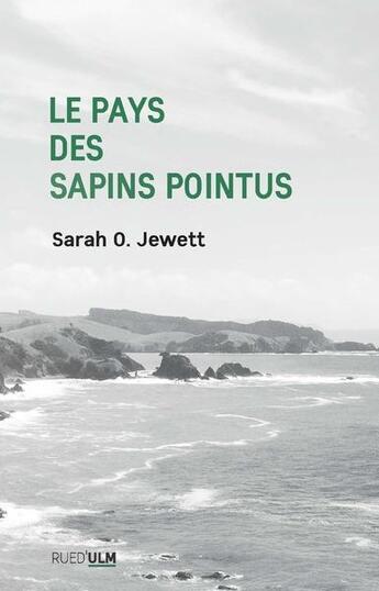 Couverture du livre « Le pays des sapins pointus (2e édition) » de Sarah Orne Jewett aux éditions Rue D'ulm