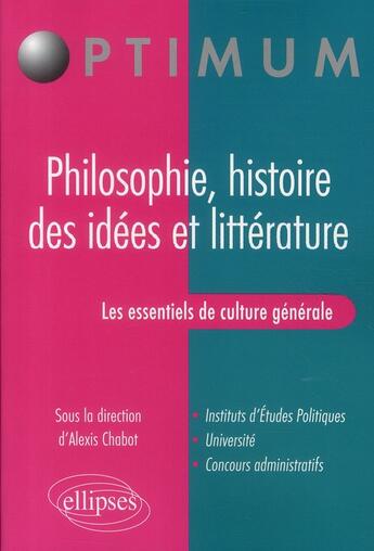 Couverture du livre « Les essentiels de culture générale ; philosophie, histoire des idées et littérature » de Chabot aux éditions Ellipses