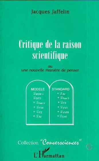 Couverture du livre « Critique de la raison scientifique ou une nouvelle maniere de penser » de Jacques Jaffelin aux éditions L'harmattan