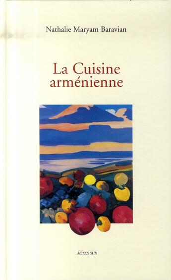 Couverture du livre « La cuisine arménienne » de Nathalie Baravian aux éditions Actes Sud