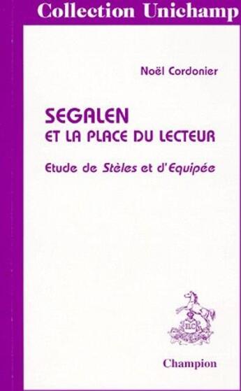 Couverture du livre « Segalen et la place du lecteur ; etudes de stèles et d'equipée » de Noel Cordonier aux éditions Honore Champion