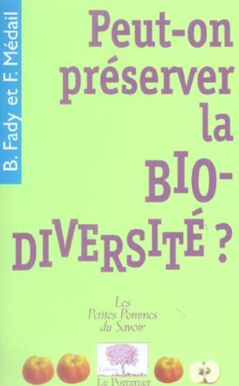 Couverture du livre « Peut-on preserver la biodiversite ? » de Fady/Medail aux éditions Le Pommier