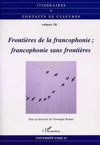 Couverture du livre « Frontières de la francophonie ; francophonie sans frontières » de Veronique Bonnet aux éditions L'harmattan