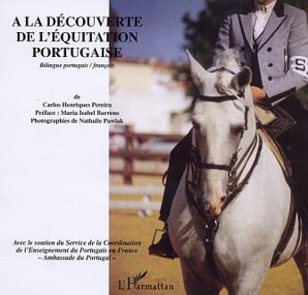 Couverture du livre « A la decouvert de l'equitation portugaise » de Pereira C H. aux éditions L'harmattan