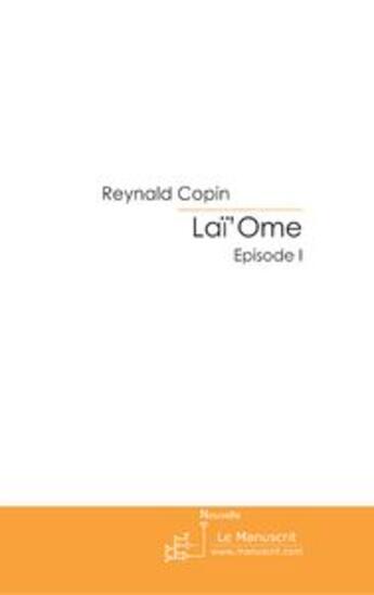 Couverture du livre « Laï'Ome » de Reynald Copin aux éditions Le Manuscrit