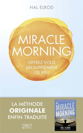 Couverture du livre « Miracle morning ; offrez-vous un supplément de vie ! » de Hal Elrod aux éditions First