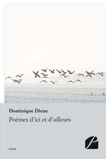 Couverture du livre « Poèmes d'ici et d'ailleurs » de Dominique Diene aux éditions Editions Du Panthéon