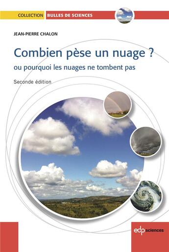 Couverture du livre « Combien pèse un nuage ? ; ou pourquoi les nuages ne tombent pas (2e édition) » de Jean-Pierre Chalon aux éditions Edp Sciences