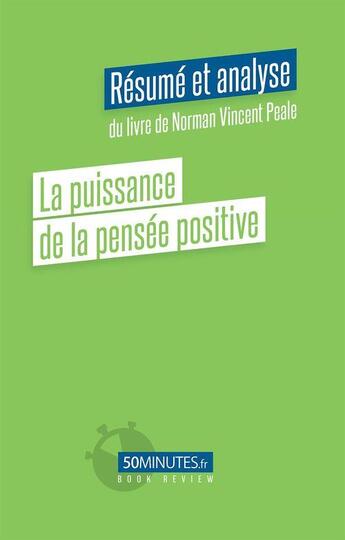 Couverture du livre « La puissance de la pensée positive (résumé et analyse du livre de Norman Vincent Peale) » de Elisa Munno aux éditions 50minutes.fr