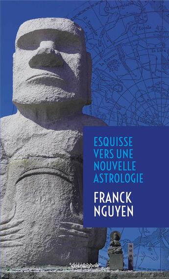 Couverture du livre « Esquisse vers une nouvelle astrologie » de Franck Nguyen aux éditions Cosmogone