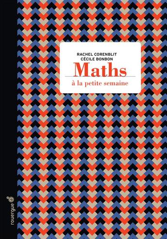 Couverture du livre « Maths à la petite semaine » de Rachel Corenblit et Bonbon Cécile aux éditions Rouergue