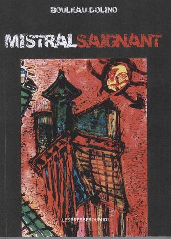 Couverture du livre « Mistral saignant » de Bouleau-Dolino aux éditions Presses Du Midi