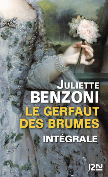 Couverture du livre « Le Gerfaut des brumes - L'intégrale » de Juliette Benzoni aux éditions 12-21