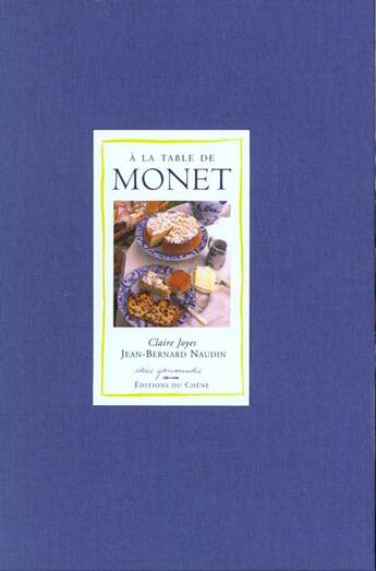 Couverture du livre « A La Table De Monet » de Jean-Bernard Naudin aux éditions Chene