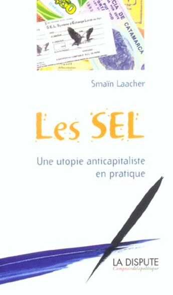 Couverture du livre « Sel (les) - ne utopie anticapitaliste en pratique » de Smain Laacher aux éditions Dispute