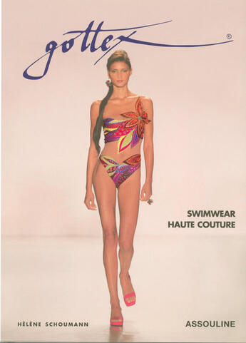 Couverture du livre « Gottex, swimwear haute couture » de Helene Schoumann aux éditions Assouline