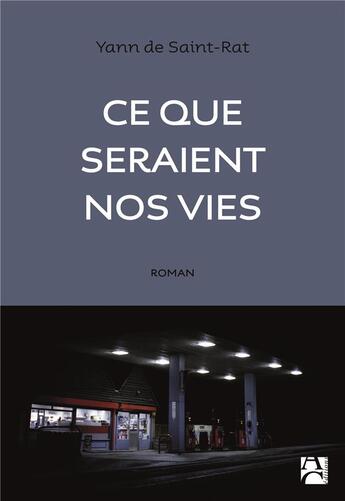 Couverture du livre « Ce que seraient nos vies » de Yann De Saint-Rat aux éditions Anne Carriere