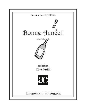 Couverture du livre « Bonne année ! » de Patrick De Bouter aux éditions Art Et Comedie