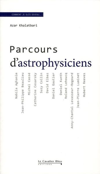 Couverture du livre « Parcours d'astrophysiciens » de Azar Khalatbari aux éditions Le Cavalier Bleu