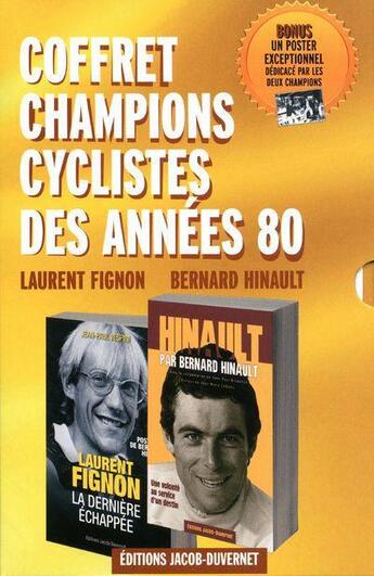 Couverture du livre « Champions des années 80 ; Bernard Hinault, Laurent Fignon ; coffret » de Bernard Hinault aux éditions Jacob-duvernet