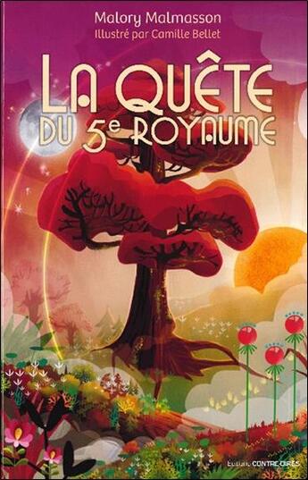 Couverture du livre « La quête du 5ème royaume » de Camille Bellet et Malory Malmasson aux éditions Contre-dires