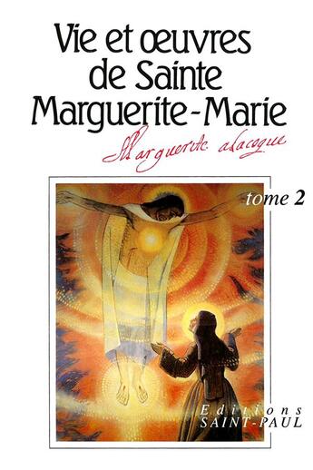 Couverture du livre « Vie et oeuvres de sainte Marguerite-Marie Alacoque t.2 » de  aux éditions Saint Paul Editions