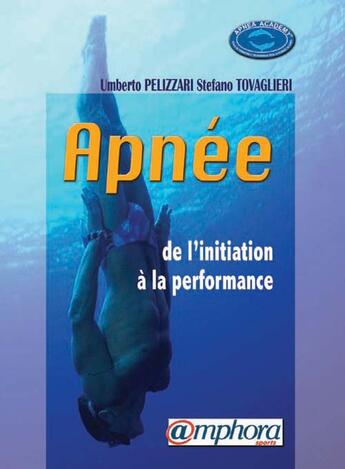 Couverture du livre « Apnée, s'initier et progresser » de Pelizzari/Tovaglieri aux éditions Amphora