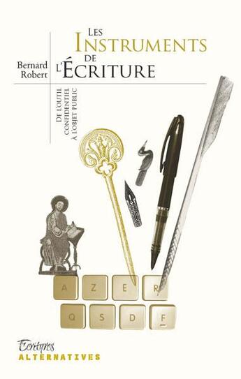 Couverture du livre « Les instruments de l'écriture » de Bernard Robert aux éditions Alternatives