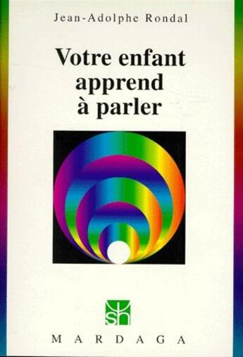 Couverture du livre « Votre enfant apprend à parler » de Jean-Adolphe Rondal aux éditions Mardaga Pierre