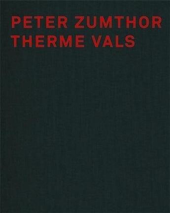 Couverture du livre « Peter zumthor ; les thermes de vals » de Peter Zumthor et Sigrid Hauser aux éditions Infolio