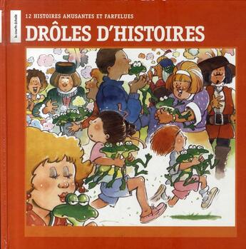 Couverture du livre « Droles d'histoires t.2 ; 12 histoires amusantes et farfelues » de Munsch Robert aux éditions La Courte Echelle