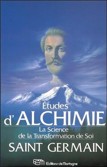 Couverture du livre « Etudes d'alchimie - la science de la transformation de soi » de Prophet Mark aux éditions De Mortagne