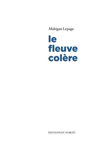 Couverture du livre « Le fleuve colere » de Mahigan Lepage aux éditions Éditions Du Noroît